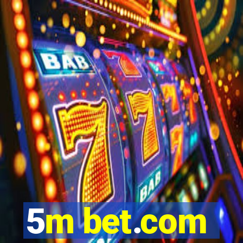 5m bet.com